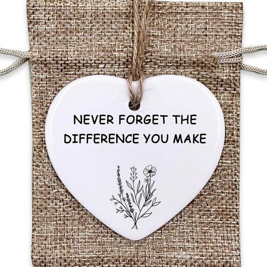 Ceramic Hanging Ornament - Never Forget The Difference You Make, Friendship Gift, Thank You, Love Symbol